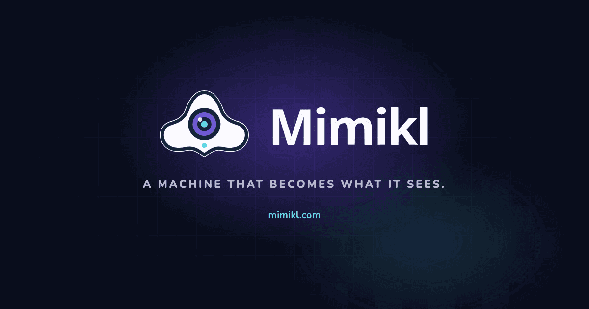 Mimikl: a machine that becomes what it sees